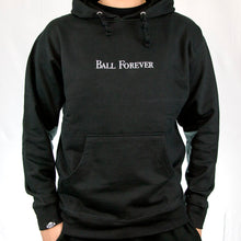 Load image into Gallery viewer, Ball Forever Hoodie (BLACK)